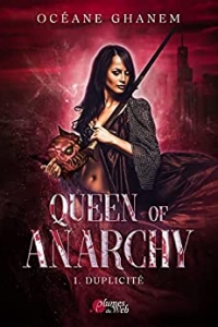 Queen of Anarchy - 1. Duplicité (2022)