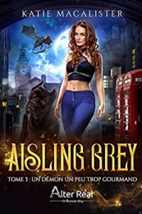 Un démon un peu trop gourmand: Aisling Grey, T3 (2022)