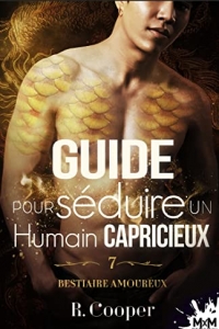 Guide pour séduire un humain capricieux: Bestiaire amoureux, T7 (2022)