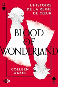 Blood of Wonderland : L'histoire de la reine de cœur: Queen of hearts, T2 (2022)