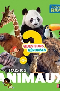Question Réponses - Tous les animaux - ZooParc de Beauval - dès 5 ans (2022)