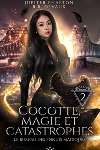Cocotte, magie et catastrophes (Le bureau des ennuis magiques t. 2) (2022)