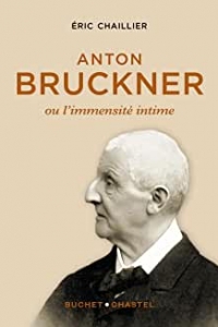 Anton Bruckner: Ou l'immensité intime (2022)