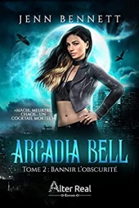 Bannir l'obscurité: Arcadia Bell, T2 (2022)