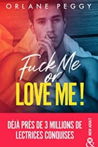 Fuck Me or Love Me ! : Par l'autrice de "My Fucking Boss" (2022)