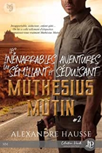 Les inénarrables aventures du sémillant et séduisant Muthésius Mutin #2 (2022)