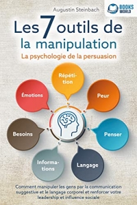 Les 7 outils de la manipulation - La psychologie de la persuasion (2022)