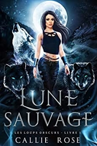 Lune sauvage (Les loups obscurs t. 1) (2022)